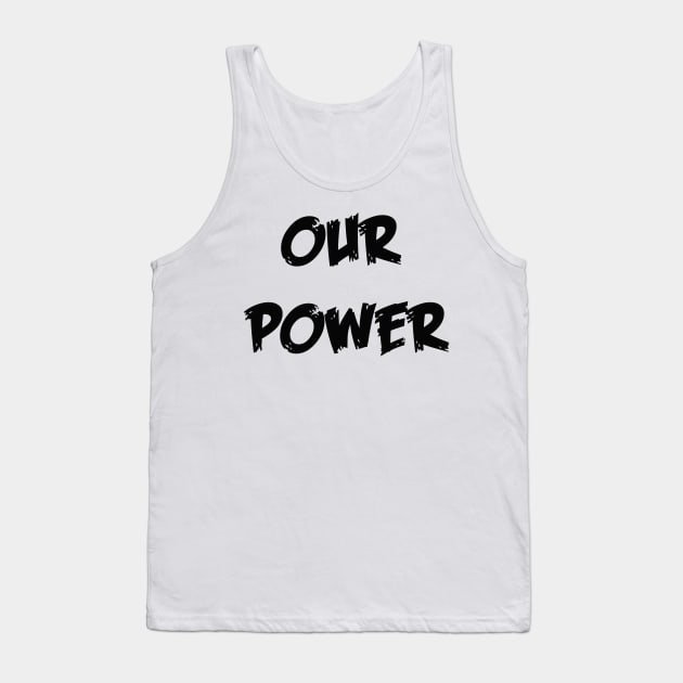 our power Tank Top by sarahnash